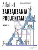 Alfabet zarządzania projektami. Wydanie II