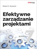 Efektywne zarządzanie projektami. Wydanie VII