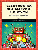 Elektronika dla małych i dużych. Od przewodu do obwodu