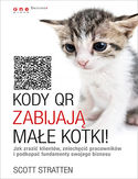 Kody QR zabijają małe kotki! Jak zrazić klientów, zniechęcić pracowników i podkopać fundamenty swojego biznesu