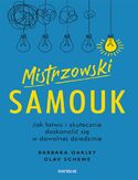 Mistrzowski samouk. Jak łatwo i skutecznie doskonalić się w dowolnej dziedzinie