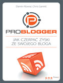 ProBlogger. Jak czerpać zyski ze swojego bloga