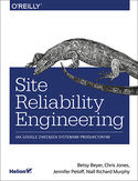 Site Reliability Engineering. Jak Google zarządza systemami producyjnymi