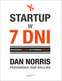 Startup w 7 dni. Od mocnego startu do szybkiego sukcesu