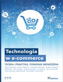Technologia w e-commerce. Teoria i praktyka. Poradnik menedżera