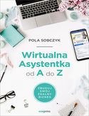 Wirtualna Asystentka od A do Z. Zbuduj swój zdalny biznes