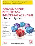 Zarządzanie projektami informatycznymi dla praktyków