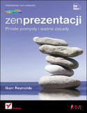 Zen prezentacji. Proste pomysły i ważne zasady