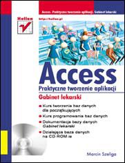 Access. Praktyczne tworzenie aplikacji. Gabinet lekarski