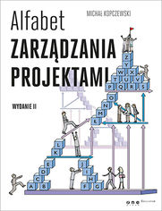 Alfabet zarządzania projektami. Wydanie II