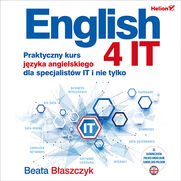 English 4 IT. Praktyczny kurs języka angielskiego dla specjalistów IT i nie tylko