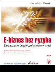 E-biznes bez ryzyka. Zarządzanie bezpieczeństwem w sieci