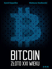 Bitcoin. Złoto XXI wieku