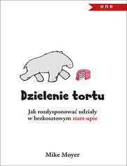 Dzielenie tortu. Jak rozdysponować udziały w bezkosztowym start-upie