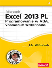 Excel 2013 PL. Programowanie w VBA. Vademecum Walkenbacha