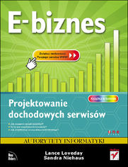 E-biznes. Projektowanie dochodowych serwisów 