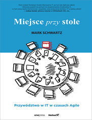 Miejsce przy stole. Przywództwo w IT w czasach Agile