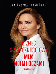 Biznes społecznościowy. MLM moimi oczami (b2b)