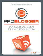 ProBlogger. Jak czerpać zyski ze swojego bloga